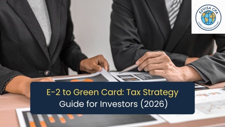 E-2 to Green Card: Tax Strategy Guide for Investors (2026)