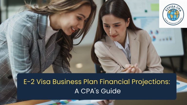 E-2 Visa Business Plan Financial Projections: A CPA’s Guide
